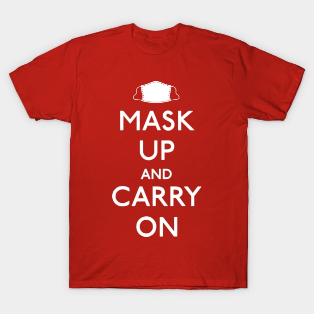 Mask Up and Carry On T-Shirt by ForTheFuture
